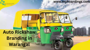 auto rickshaw branding Warangal, auto advertising Telangana, transit media, outdoor advertising, mobile branding, MyHoardings, Warangal brand promotion